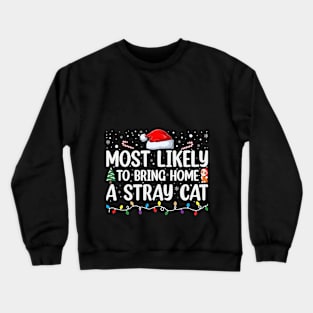 Most Likely To Bring Home Stray Cat Family Matching Crewneck Sweatshirt